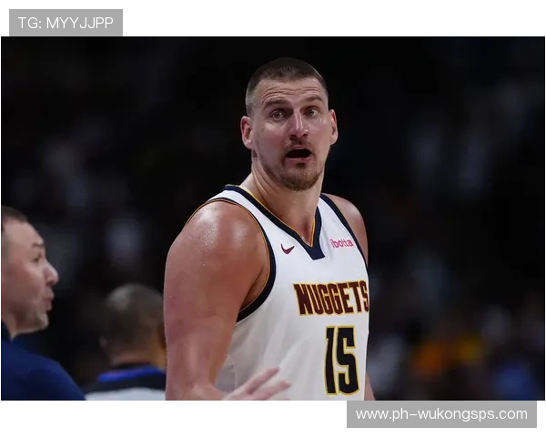 约基奇高效挡拆助攻提升球队核心进攻组织效率